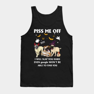 Halloween Bullmastiffs Lover T-shirt Piss Me Off I Will Slap You So Hard Even Google Won't Be Able To Find You Gift Tank Top